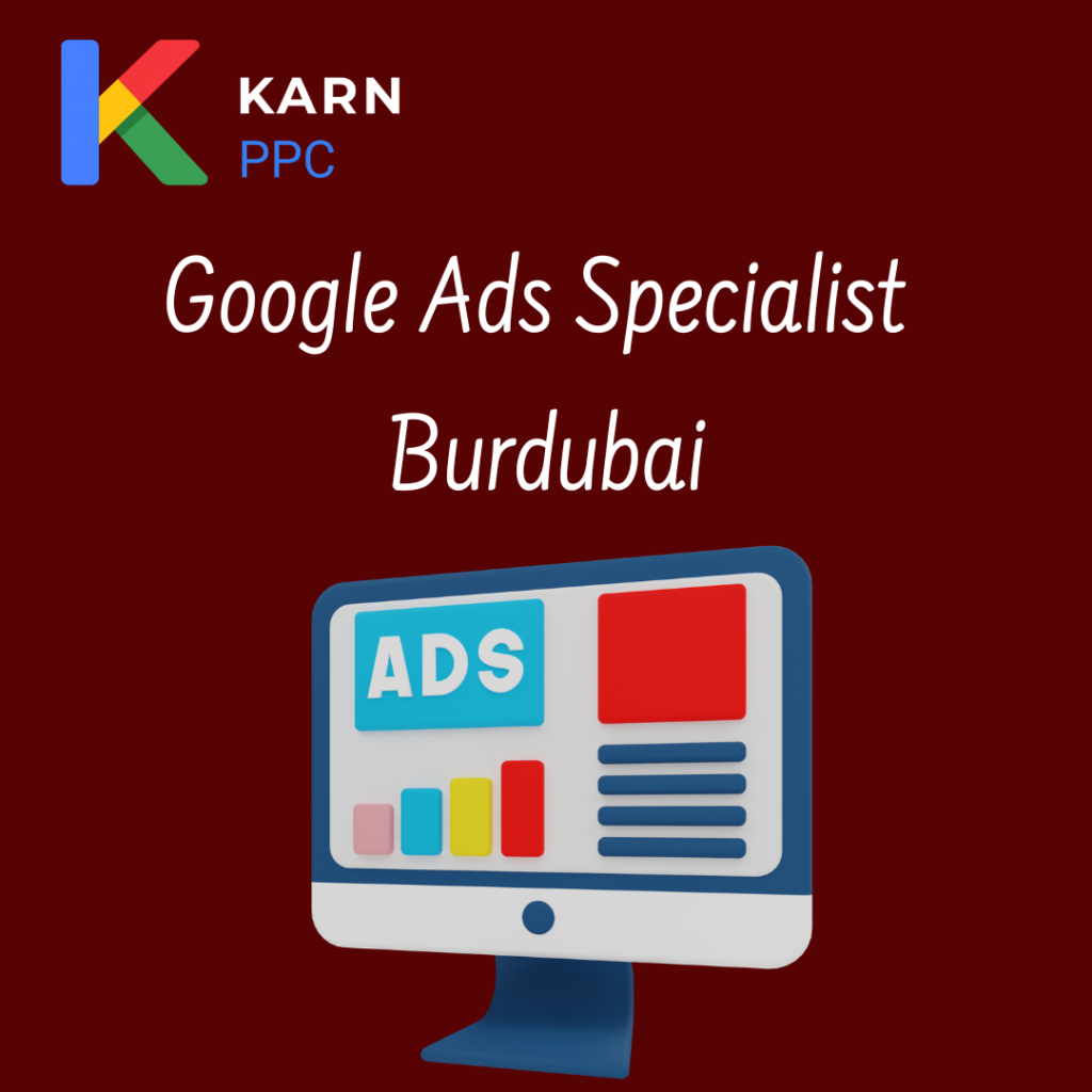 Google Ads Specialist Burdubai