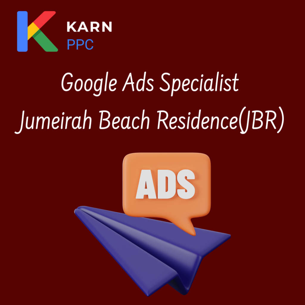 Google Ads Specialist Jumeirah Beach Residence