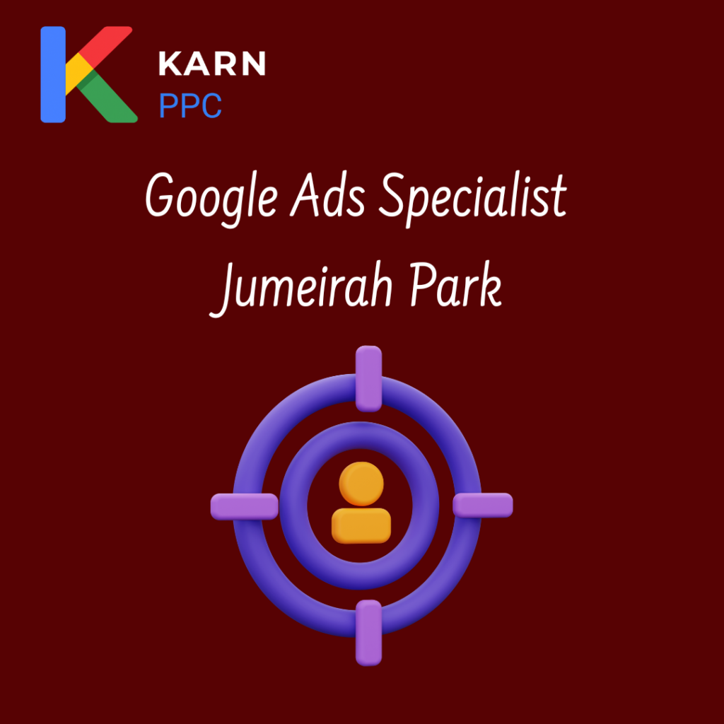 Google Ads Specialist Jumeirah Park
