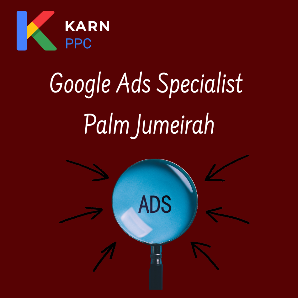 Google Ads Specialist Palm Jumeirah